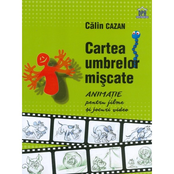 Cartea umbrelor miscate. Animatie pentru filme si jocuri video