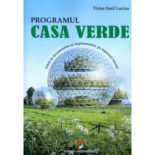 Programul Casa verde - Ghid de documentare si implementare, pe intelesul tuturor