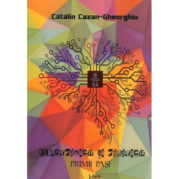 Electronica si robotica. Primii pasi