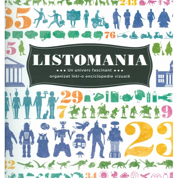 Listomania - Un univers fascinant ... organizat intr-o enciclopedie vizuala