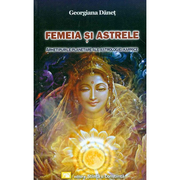 Femeia si astrele: arhetipurile planetare ale astrologiei karmice