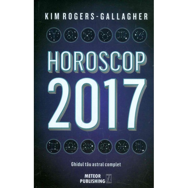 Horoscop, 2017 - Ghidul tau astral complet
