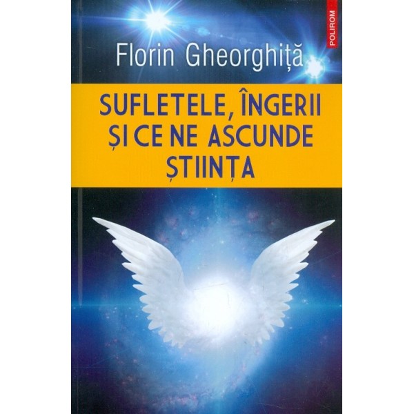 Sufletele, ingerii si ce ne ascunde stiinta
