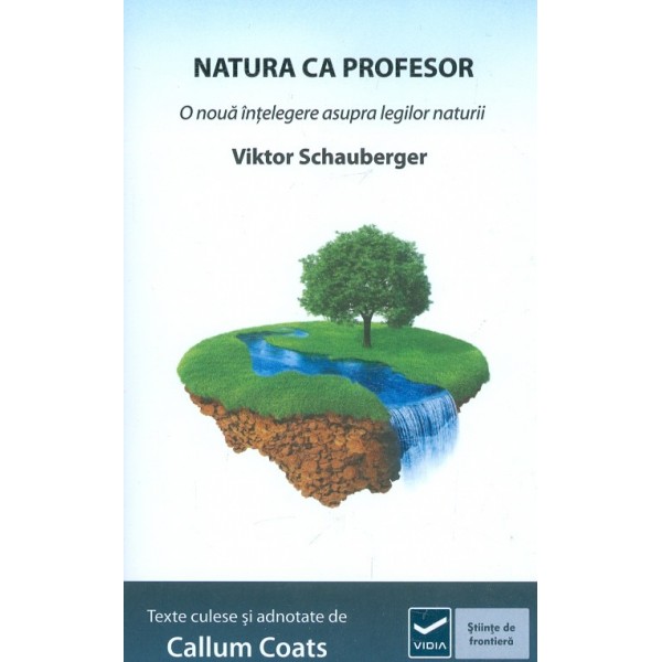 Natura ca profesor. O noua intelegere asupra legilor naturii