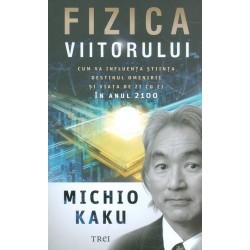 Fizica viitorului. Cum va...