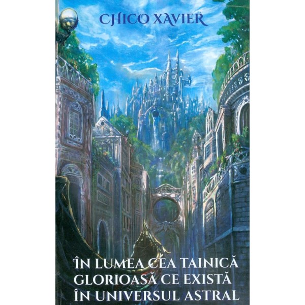 In lumea cea tainica glorioasa ce exista in universul astral