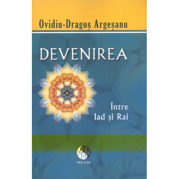 Devenirea . Intre Iad si Rai