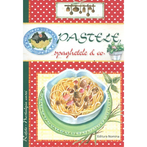 Pastele, spaghetele & co.