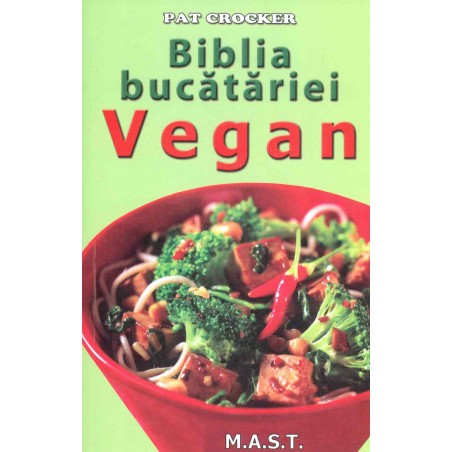 Biblia bucatariei vegan