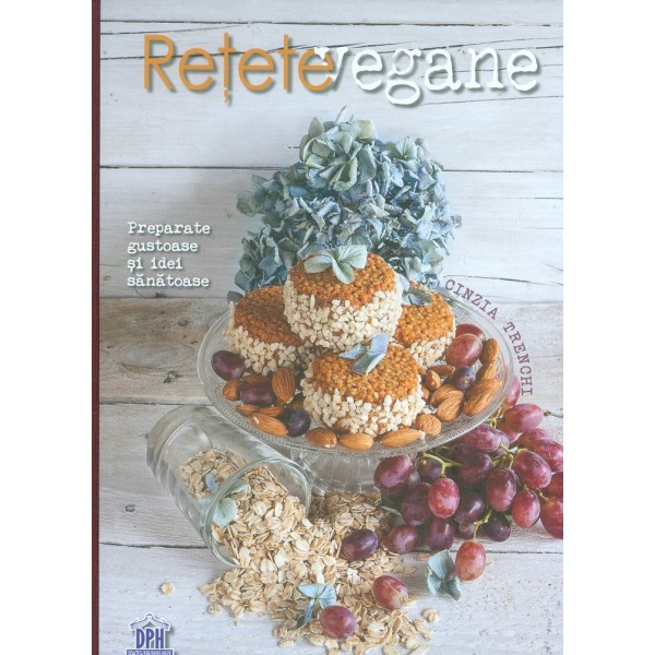 Retete vegane. Preperate gustoase si idei sanatoase