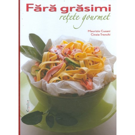 Fara grasimi. Retete Gourmet