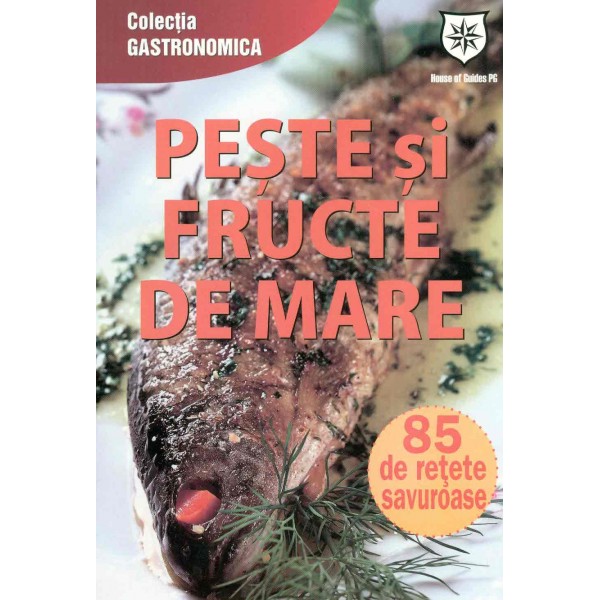 Peste si fructe de mare: 85 de retete savuroase