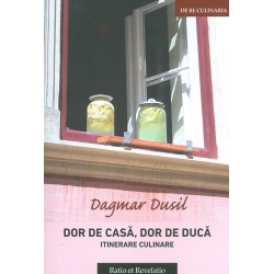 Dor de casa, dor de duca. Itinerare culinare