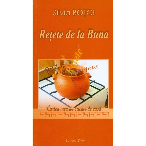 Retete de la Buna: cartea mea de bucate de acasa