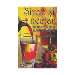 Sirop si nectar din fructe, flori si plante medicinale