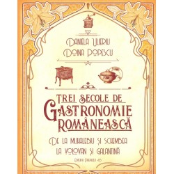 Trei secole de gastronomie...