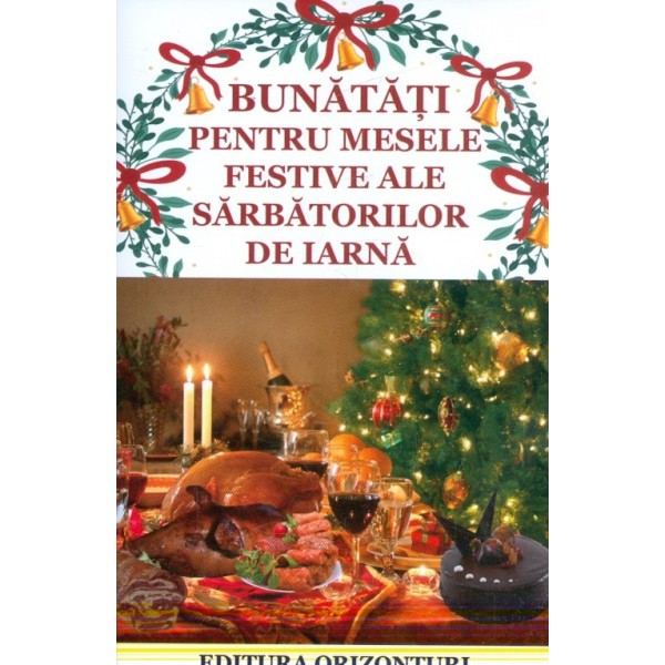 Bunatati pentru mesele festive ale sarbatorilor de iarna