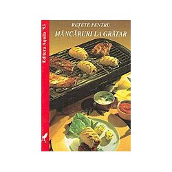 Retete pentru mancaruri la gratar