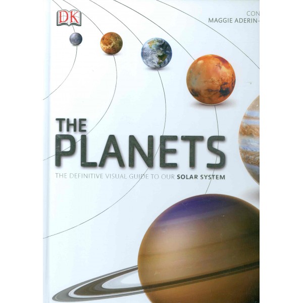 The Planets - The Definitive Visual Guide to Our Solar System