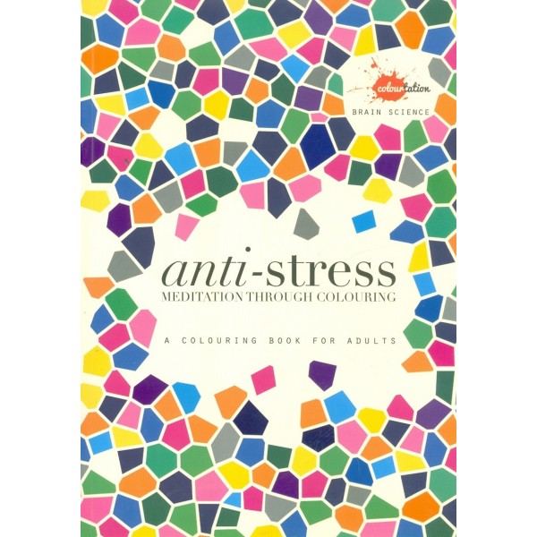 Anti-Stres. Meditation Through Colouring. A Colouring Book for Adults