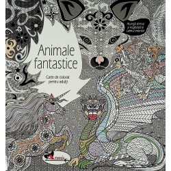 Animale fantastice. Carte de colorat pentru adulti