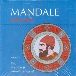 Mandale dacice, vol. I - Zei, zane si animale de legenda