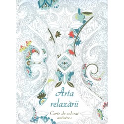 Arta relaxarii. Carte de colorat antistres