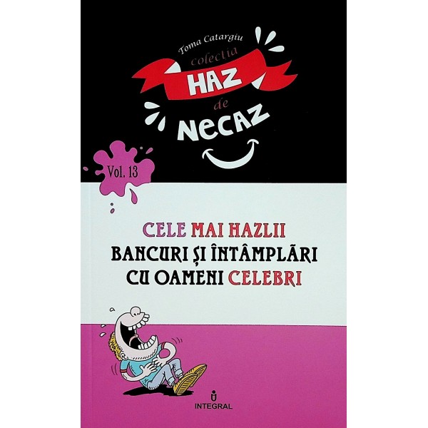 Cele mai hazlii bancuri si intamplari cu oameni celebrii, vol. XIII