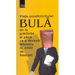 Viata preafericitului Bula de la gradinita si pana ce a devenit ministru in 1000de bancuri