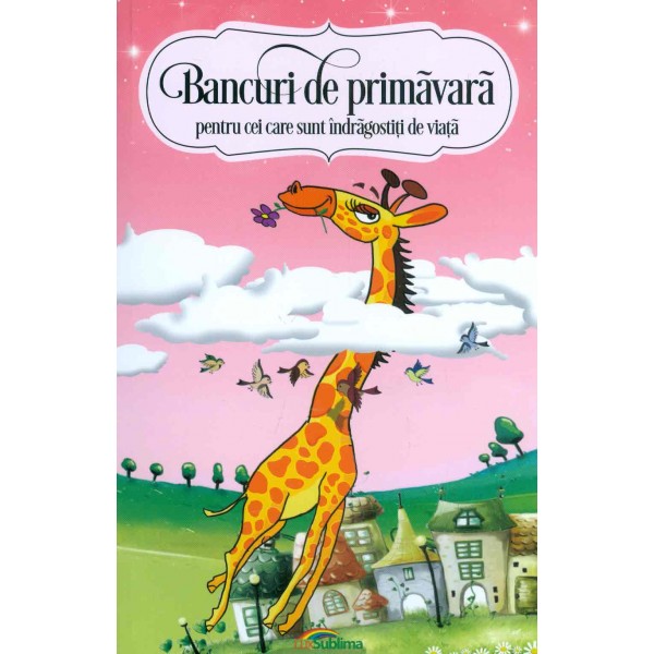 Bancuri de primavara pentru cei care sunt indragostiti de viata