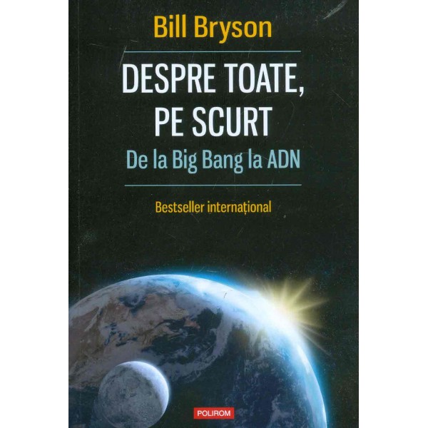 Despre toate, pe scurt. De la Big Bang la ADN