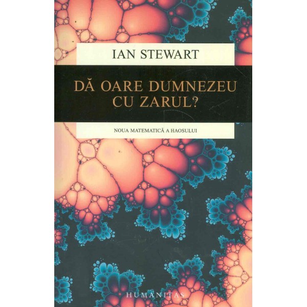Da oare Dumnezeu cu zarul? Noua matematica a haosului