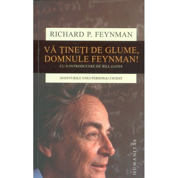 Va tineti de glume, domnule Feynman!