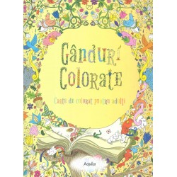 Ganduri colorate. Carte de colorat pentru adulti