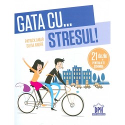 Gata cu... stresul! 21de zile pentru a te schimba