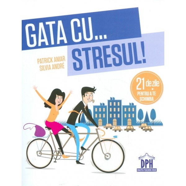 Gata cu... stresul! 21de zile pentru a te schimba