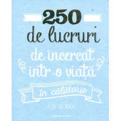 250 de lucruri de incercat...
