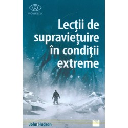 Lectii de supravietuire in conditii extreme