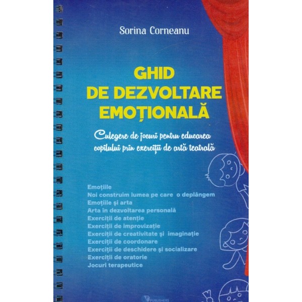 Ghid de dezvoltare emotionala. Culegere de jocuri pentru educarea copilului prin exercitii de arta teatrala