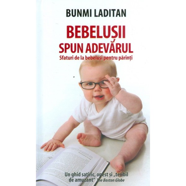 Bebelusii spun adevarul. Sfaturi de la bebelusi pentru parinti