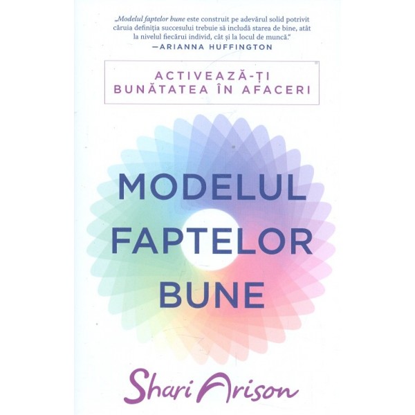 Modelul faptelor bune. Activeaza-ti bunatatea in afaceri