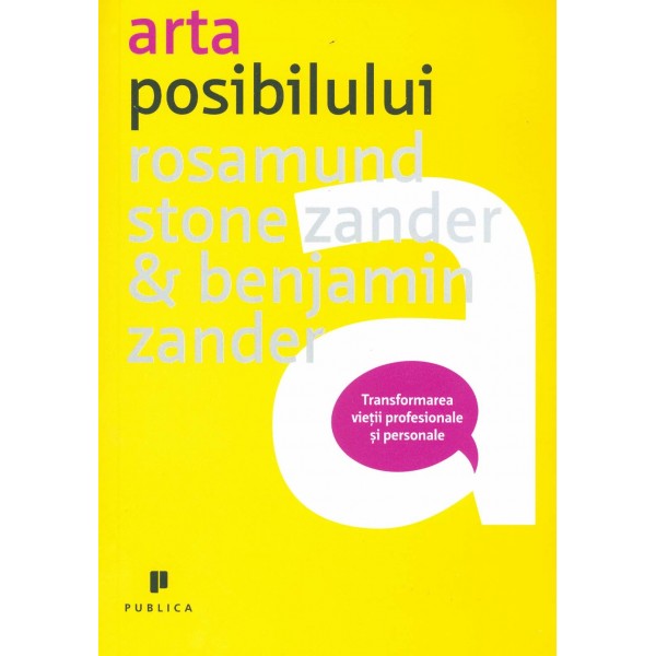 Arta posibilului: transformarea vietii profesionale si personale