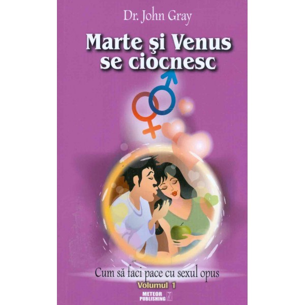 Marte si Venus se ciocnesc, vol. I - Cum sa faci pace cu sexul opus
