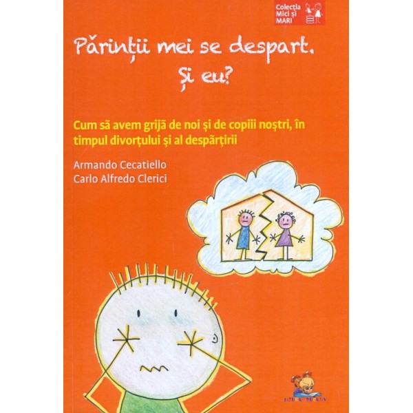 Parintii mei se despart. Si eu? Cum sa avem grija de noi si de copiii nostri, in timpul divortului si al despartirii