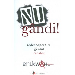 Nu gandi! Redescopera-ti geniul creator