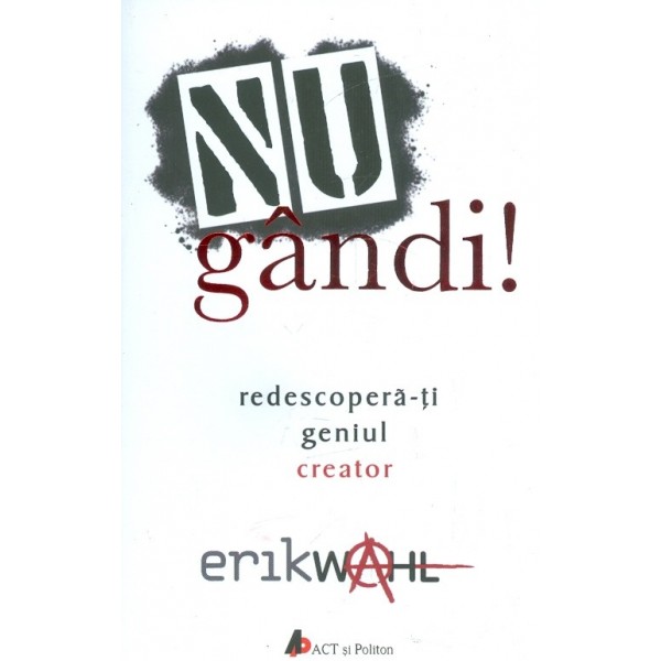 Nu gandi! Redescopera-ti geniul creator