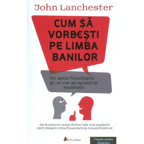 Cum sa vorbesti pe limba banilor. Ce spun finantistii si ce vor sa spuna in realitate