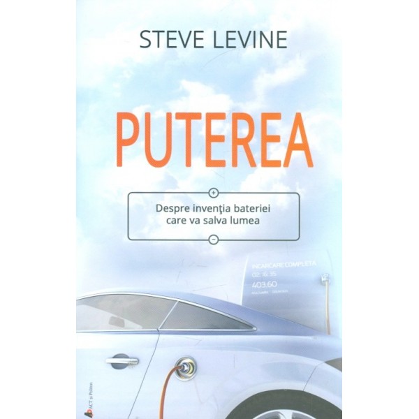 Puterea. Despre inventia bateriei care va salva lumea