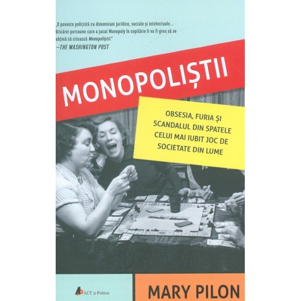 Monopolistii. Obsesia, furia si scandalul din spatele celui mai iubit joc de societate din lume