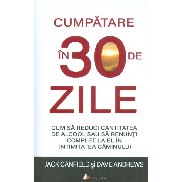 Cumpatare in 30 de zile. Cum sa reduci cantitatea de alcool sau sa renunti complet la el in intimitatea caminului